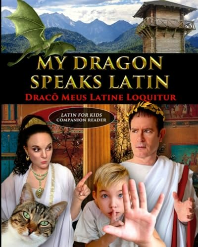 My Dragon Speaks Latin Companion Reader: $15.87 My Dragon Speaks Latin Companion Reader: $15.87