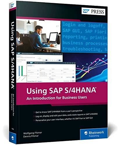 Using SAP S/4HANA: An Introduction for Beginners and Business Users: $26.52 Using SAP S/4HANA: An Introduction for Beginners and Business Users: $26.52