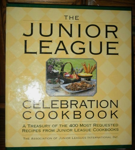 The Junior League Celebration Cookbook: 400 Recipes: $18.70