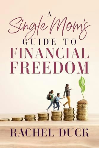 A Single Mom's Guide to Financial Freedom: $19.33 A Single Mom's Guide to Financial Freedom: $19.33