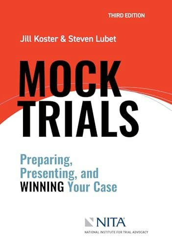 Mock Trials: Preparing, Presenting, and Winning Your Case: $69.13 Mock Trials: Preparing, Presenting, and Winning Your Case: $69.13
