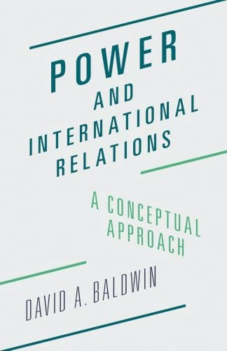 Power and International Relations: A Conceptual Approach: $79.24 Power and International Relations: A Conceptual Approach: $79.24