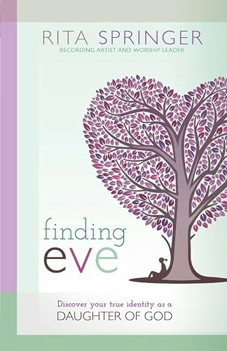 Finding Eve: Discover Your True Identity as a Daughter of God: $10.24 Finding Eve: Discover Your True Identity as a Daughter of God: $10.24