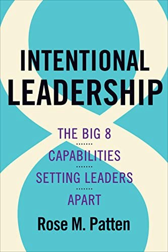 Intentional Leadership: The Big 8 Capabilities Setting Leaders Apart: $23.13 Intentional Leadership: The Big 8 Capabilities Setting Leaders Apart: $23.13