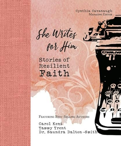 She Writes for Him: Stories of Resilient Faith: $18.91 She Writes for Him: Stories of Resilient Faith: $18.91