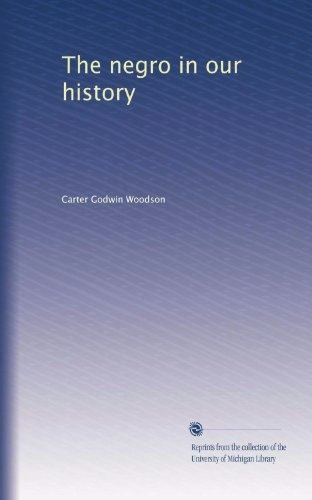 The Negro in Our History Volume 1: $26.57 The Negro in Our History Volume 1: $26.57