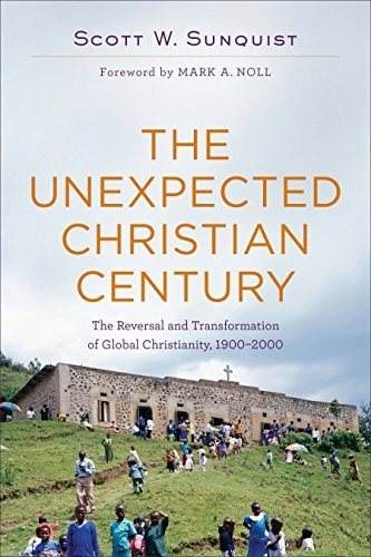 The Unexpected Christian Century: The Reversal and Transformation of Global Christianity, 1900-2000: $15.27 The Unexpected Christian Century: The Reversal and Transformation of Global Christianity, 1900-2000: $15.27