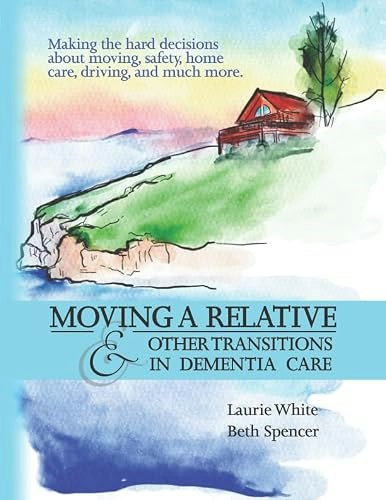Moving a Relative and Other Transitions in Dementia Care: $13.52