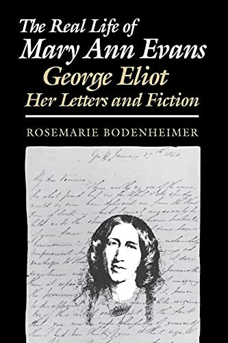 The Real Life of Mary Ann Evans: George Eliot, Her Letters and Fiction: $22.03 The Real Life of Mary Ann Evans: George Eliot, Her Letters and Fiction: $22.03