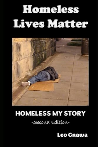 Homeless Lives Matter: Homeless My Story: $17.13