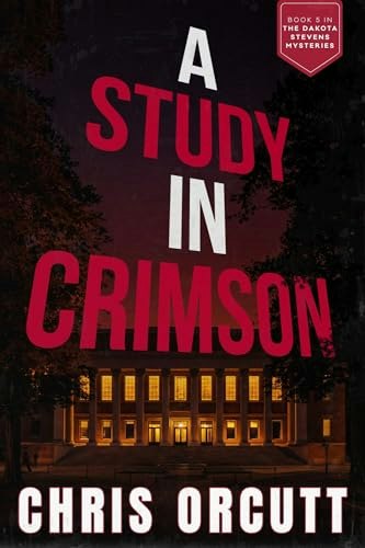 A Study in Crimson: The Dakota Stevens Mysteries Book 5: $2.99 A Study in Crimson: The Dakota Stevens Mysteries Book 5: $2.99