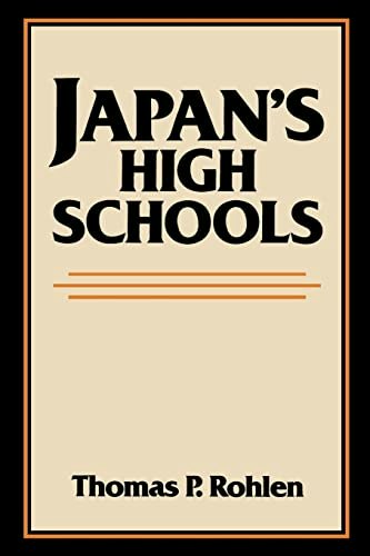 Japan's High Schools (Center for Japanese Studies, UC Berkeley) Volume 21: $26.65 Japan's High Schools (Center for Japanese Studies, UC Berkeley) Volume 21: $26.65