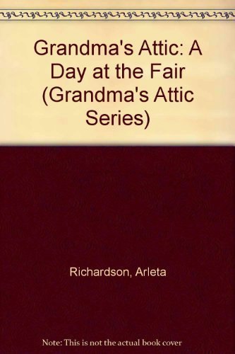A Day at the Fair Grandma's Attic Series: $10.88 A Day at the Fair Grandma's Attic Series: $10.88