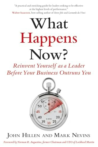 What Happens Now? Reinvent Yourself as a Leader Before Your Business Outruns You: $13.15 What Happens Now? Reinvent Yourself as a Leader Before Your Business Outruns You: $13.15