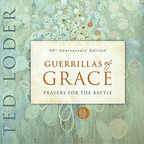 Guerrillas of Grace: Prayers for the Battle 40th Anniversary Edition: $14.17 Guerrillas of Grace: Prayers for the Battle 40th Anniversary Edition: $14.17