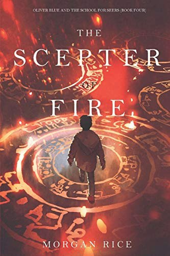 Oliver Blue and the School for Seers: The Scepter of Fire Book Four: $9.36