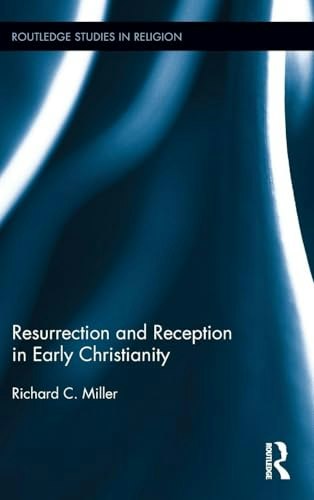 Resurrection and Reception in Early Christianity: $152.26
