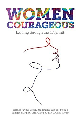 Women Courageous: Leading through the Labyrinth: $52.61