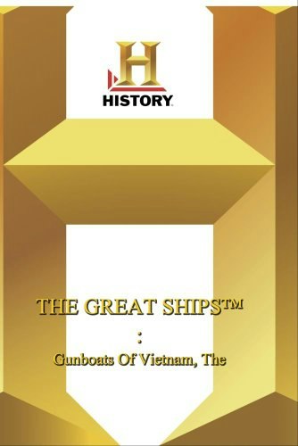 History: Great Ships: The Gunboats Of Vietnam: $9.49