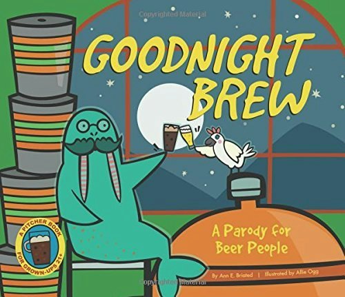 Goodnight Brew: A Parody for Beer People: $8.69 Goodnight Brew: A Parody for Beer People: $8.69
