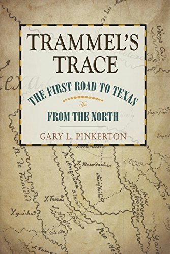 Trammel's Trace: The First Road to Texas from the North: $8.69 Trammel's Trace: The First Road to Texas from the North: $8.69