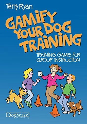 Gamify Your Dog Training Instruction Guide: $8.69 Gamify Your Dog Training Instruction Guide: $8.69