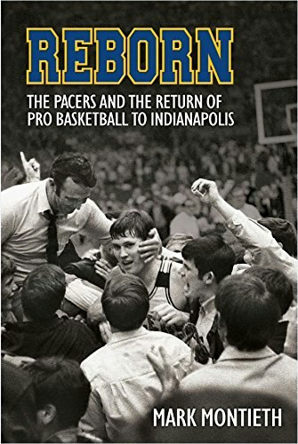 Reborn: The Pacers and the Return of Pro Basketball to Indianapolis: $8.69