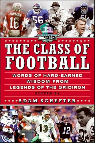 The Class of Football: Words of Hard-Earned Wisdom from Legends of the Gridiron: $0.50 The Class of Football: Words of Hard-Earned Wisdom from Legends of the Gridiron: $0.50