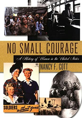 No Small Courage: A History of Women in the United States: $41.30 No Small Courage: A History of Women in the United States: $41.30