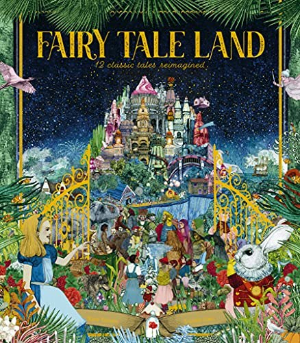 Fairy Tale Land: 12 Classic Tales Reimagined: $26.77 Fairy Tale Land: 12 Classic Tales Reimagined: $26.77