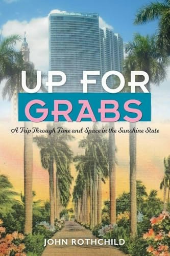 Up for Grabs: A Trip Through Time and Space in the Sunshine State: $7.77