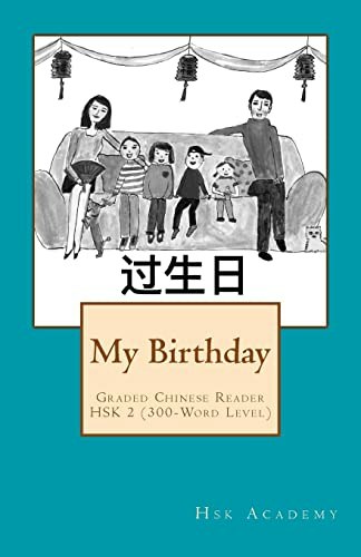 My Birthday Graded Chinese Reader HSK 2: $7.08 My Birthday Graded Chinese Reader HSK 2: $7.08