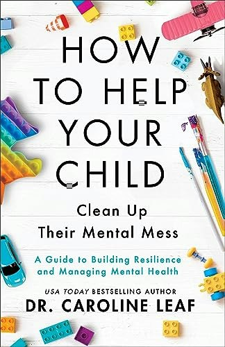 How to Help Your Child Clean Up Their Mental Mess: $17.29 How to Help Your Child Clean Up Their Mental Mess: $17.29