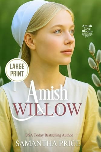 Amish Willow Large Print Edition: $18.81 Amish Willow Large Print Edition: $18.81