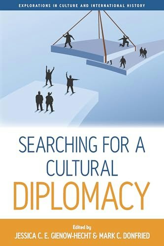 Searching for a Cultural Diplomacy: $22.80 Searching for a Cultural Diplomacy: $22.80