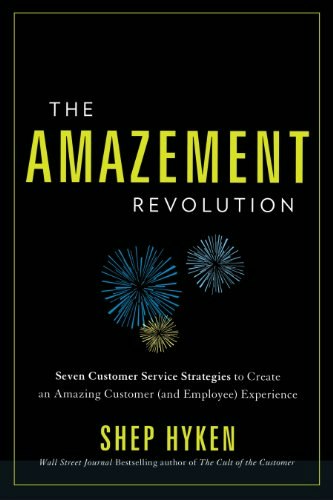 The Amazement Revolution: Seven Customer Service Strategies to Create an Amazing Customer and Employee Experience: $8.69