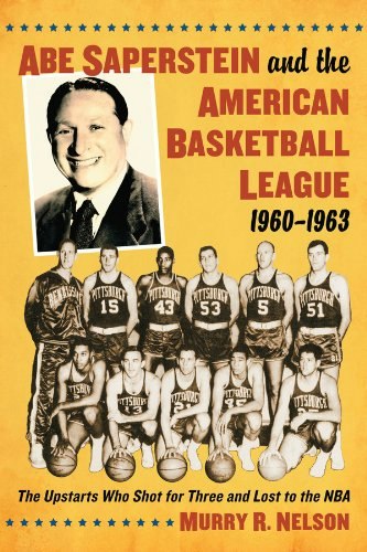 Abe Saperstein and the American Basketball League 1960-1963: $16.39 Abe Saperstein and the American Basketball League 1960-1963: $16.39