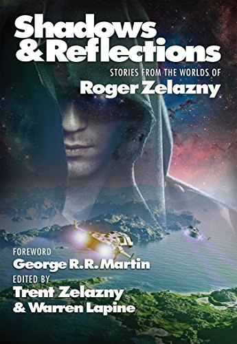 Shadows & Reflections: A Roger Zelazny Tribute Anthology: $7.19 Shadows & Reflections: A Roger Zelazny Tribute Anthology: $7.19