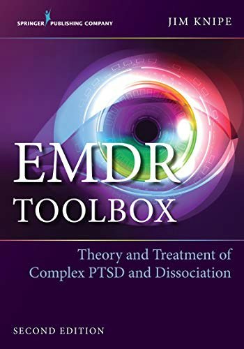 EMDR Toolbox Second Edition: Theory and Treatment of Complex PTSD and Dissociation: $42.57 EMDR Toolbox Second Edition: Theory and Treatment of Complex PTSD and Dissociation: $42.57