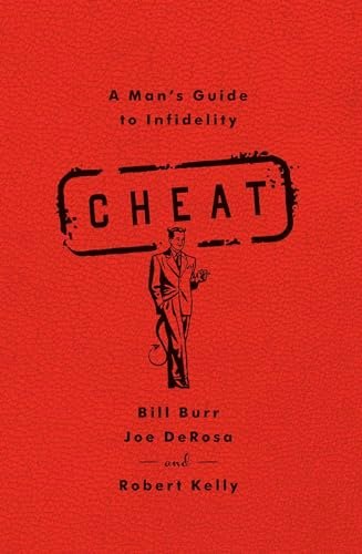 Cheat: A Man's Guide to Infidelity: $8.44 Cheat: A Man's Guide to Infidelity: $8.44