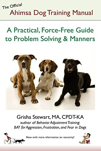 The Official Ahimsa Dog Training Manual: $11.15 The Official Ahimsa Dog Training Manual: $11.15
