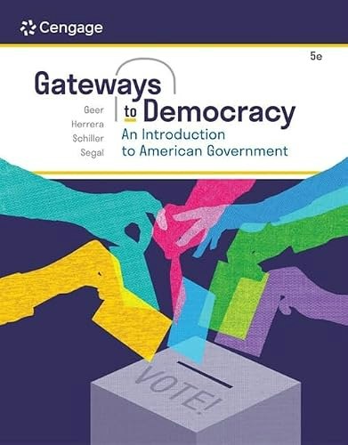 Gateways to Democracy: An Introduction to American Government: $95.49 Gateways to Democracy: An Introduction to American Government: $95.49