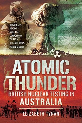 Atomic Thunder: British Nuclear Testing in Australia: $21.06 Atomic Thunder: British Nuclear Testing in Australia: $21.06