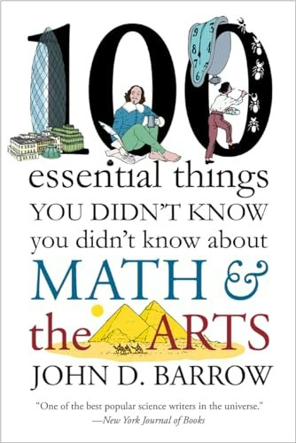 100 Essential Things You Didn't Know About Math and the Arts: $9.10 100 Essential Things You Didn't Know About Math and the Arts: $9.10