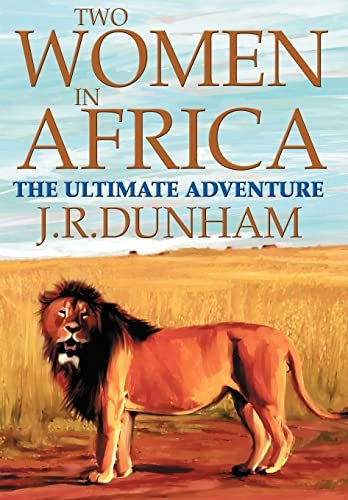 Two Women in Africa: The Ultimate Adventure: $24.21 Two Women in Africa: The Ultimate Adventure: $24.21