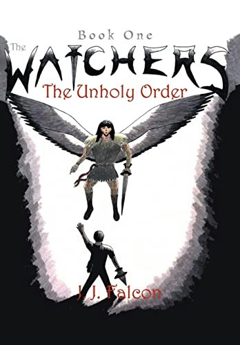 The Watchers: The Unholy Order: $29.95 The Watchers: The Unholy Order: $29.95