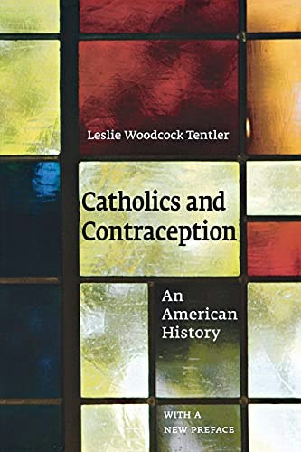 Catholics and Contraception: An American History: $14.48 Catholics and Contraception: An American History: $14.48