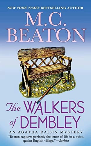 The Walkers of Dembley: An Agatha Raisin Mystery: $11.78 The Walkers of Dembley: An Agatha Raisin Mystery: $11.78
