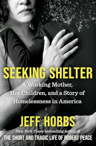 Seeking Shelter: A Working Mother, Her Children, and a Story of Homelessness in America: $9.99 Seeking Shelter: A Working Mother, Her Children, and a Story of Homelessness in America: $9.99