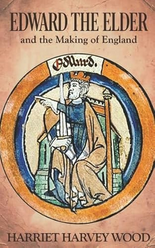 Edward the Elder and the Making of England: $10.59 Edward the Elder and the Making of England: $10.59